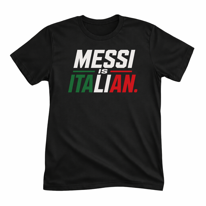 Messi Is Italian Tee