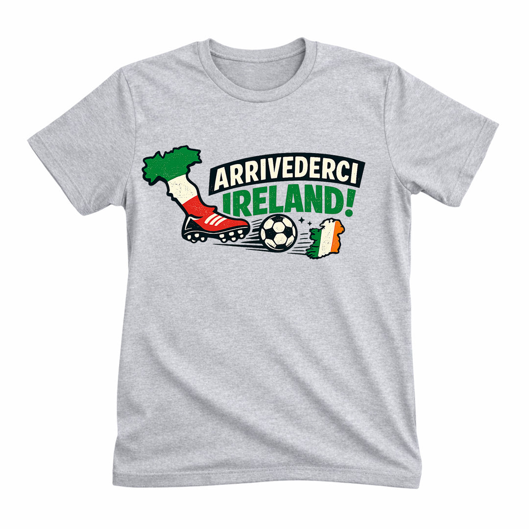 Arrivederci Ireland Tee